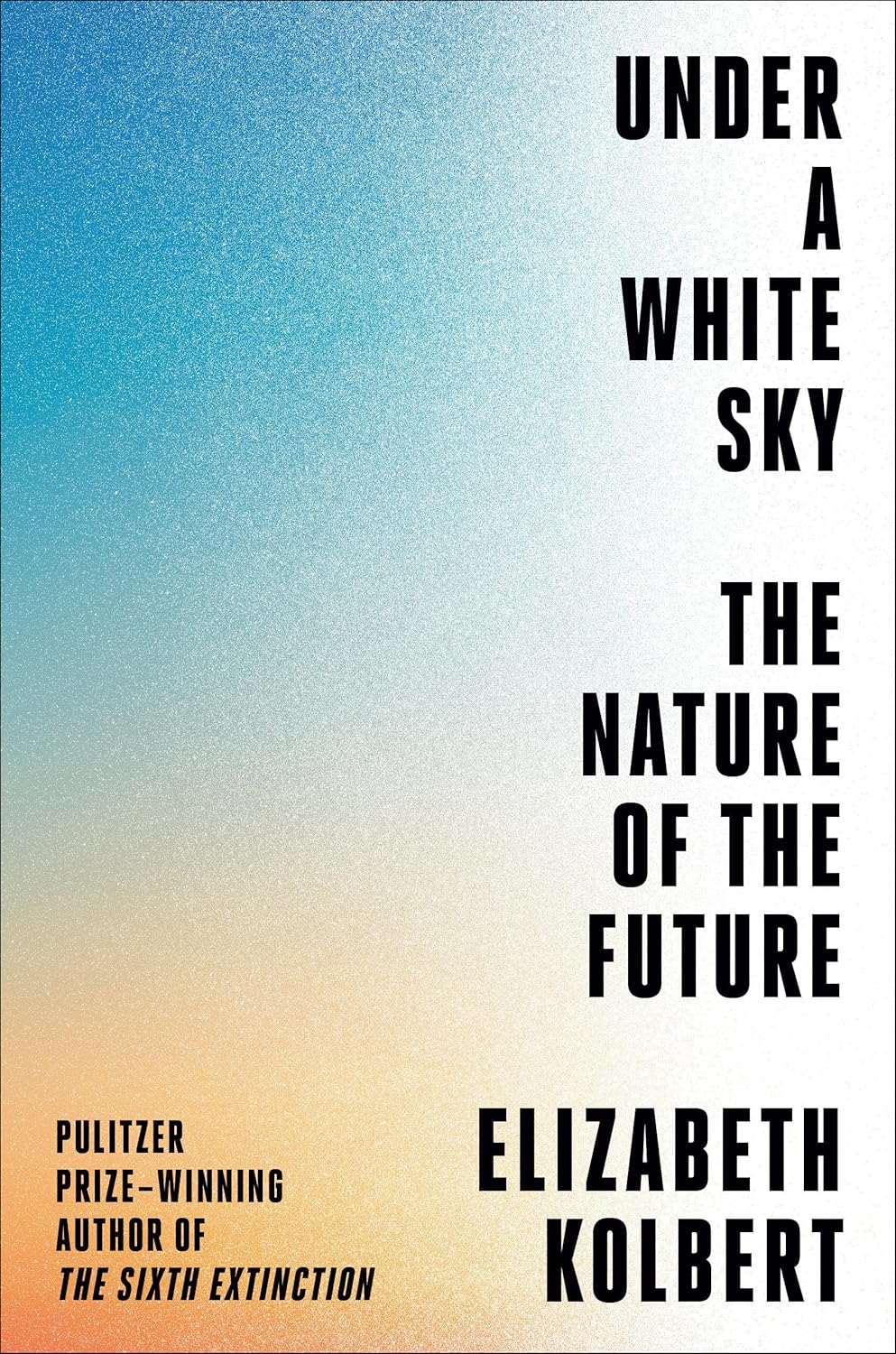 Under a White Sky: The Nature of the Future cover